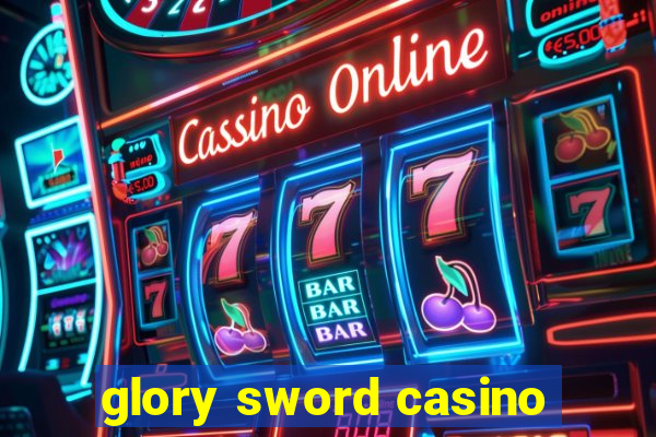 glory sword casino